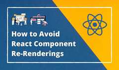 React (How to Avoid React Component Re-Rendering)