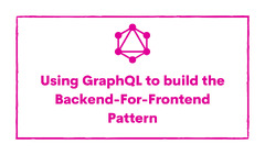 How%20to%20use%20GraphQL%20to%20build%20Backend-For-Frontends%20(BFFs)%20%7C%20by%20...