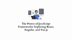 The Power of JavaScript Frameworks: Exploring React, Angular, and ...