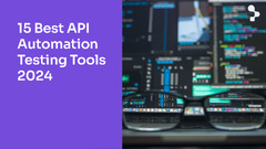 15 Best API Automation Testing Tools 2024 | Abstracta