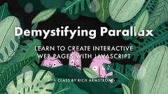 Demystifying Parallax: Learn to Create Interactive Web Pages with JavaScript by Rich Armstrong