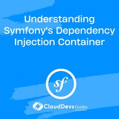 Understanding Symfony's Dependency Injection Container