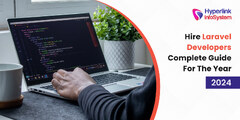 Hire Laravel Developers: Complete Guide 2024 | Hyperlink InfoSystem