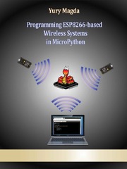 Programming ESP8266-based Wireless Systems in MicroPython by Yury Magda