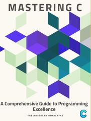 Mastering C: A Comprehensive Guide to Programming Excellence by ...