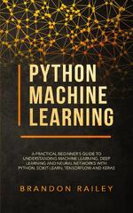 Python Machine Learning: A Practical Beginner's Guide to ...