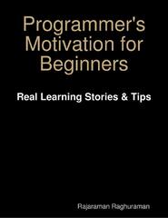 Programmer's Motivation for Beginners: Real Learning Stories ...