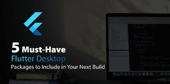 5 Must-Have Flutter Desktop Packages to Include in Your Next Build ...