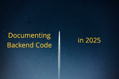 Documenting Backend Code: A Guide for 2025 by David W.