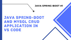 Spring Boot (Java Spring Boot and MySQL CRUD Application in VS Code)