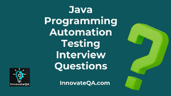 Java Programming Automation Testing Interview Questions