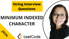 Strings Coding Interview Question — Find Minimum Indexed Character ...