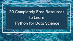 20 Completely Resources to Learn Python for Data Science