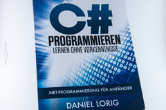 C# Programmieren lernen ohne Vorkenntnisse (Daniel Lorig ...