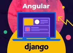 Making a Smart Choice: Django and Angular for Website Development