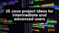 25%20Java%20project%20ideas%20for%20intermediate%20and%20advanced%20users