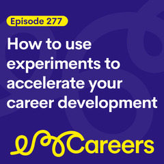 How to use experiments to accelerate your career development