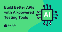 Build Better APIs with AI-Powered Testing Tools | Stoplight