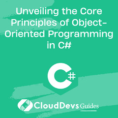 Unveiling%20the%20Core%20Principles%20of%20Object-Oriented%20Programming%20in%20C#