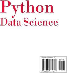 Python Data Science: Learn Python in a Week and Master It. An Hands-On Introduction to Big Data Analysis and Mining, a Project-Based Guide with Practical Exercises (7 Days Crash Course, Book 3) (Python Data Science Handbook: Essential Tools for Working with Data)