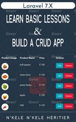 Laravel 7.X : LEARN BASIC LESSONS & BUILD A CRUD APP (PHP Framework)