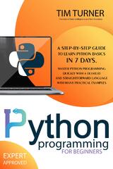 Python (Python For Beginners: The Comprehensive Guide To Learning, Understanding, And Mastering Python Programming)