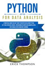 Python for Data Analysis: Data Wrangling with Pandas, NumPy, and Jupyter (Python for Data Science: 2 Books in 1. A Practical Beginner's Guide to Learn Python Programming, Introducing Into Data Analytics, Machine Learning, Web Development, with Hands-on Projects)