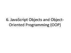 PPT%20-%206.%20JavaScript%20Objects%20and%20Object-Oriented%20Programming%20(OOP%20...