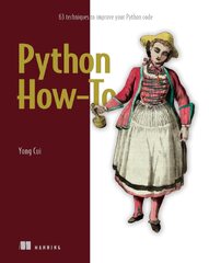 Python How-To: 63 techniques to improve your Python code: Cui ...