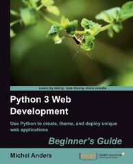 Python 3 Web Development Beginner's Guide by Michel Anders