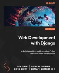 Web Development with Django - Ben Shaw (Web Development with Django: Learn to Build Modern Web Applications with a Python-based Framework)