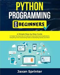 Python%20Programming%20For%20Beginners:%20A%20Simple%20Step-by-Step%20Guide%20to%20...