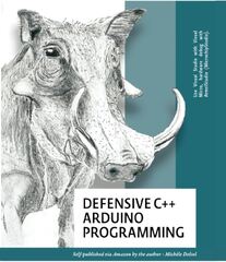 Arduino programming (Defensive C++ Arduino Programming - Ms. Michèle Delsol)