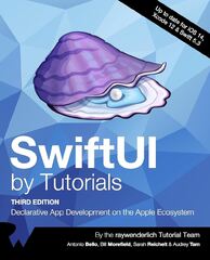 SwiftUI by Tutorials (Third Edition): Declarative App Development ...