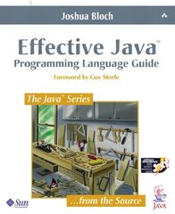 Effective Java: Programming Language Guide (Java Series): Bloch ...