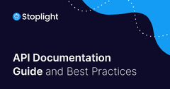 How to Write API Documentation: a Best Practices Guide | Stoplight