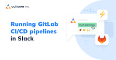 Running ​​GitLab CI/CD pipelines in Slack made easy