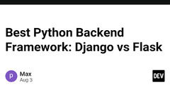 Best Python Backend Framework: Django vs Flask - DEV Community