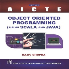 Object Oriented Programming (Using Scala and Java) by Rajiv Chopra