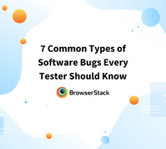 7 Common Types of Software Bugs Every Tester Should Know