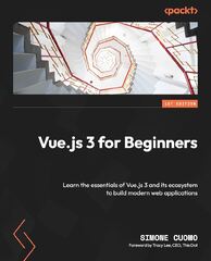 Vue.js 3 Design Patterns and Best Practices: Develop Scalable and Robust Applications with Vite, Pinia, and Vue Router