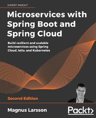 Microservices with Spring Boot and Spring Cloud - Magnus Larsson (Hands-On Microservices with Spring Boot and Spring Cloud: Build and Deploy Java Microservices Using Spring Cloud, Istio, and Kubernetes)