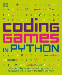 Coding%20Games%20in%20Python:%20DK:%209781465473615:%20Books%20-%20Amazon.ca