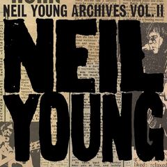 Neil Young Archives Volume II: 1972–1976 (The Archives Vol. 1 1963–1972)