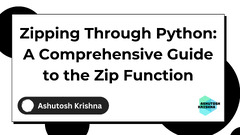 Zipping Through Python: A Comprehensive Guide to the Zip Function