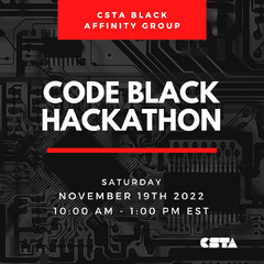 Code%20Black%20Hackathon%20hosted%20by%20the%20CSTA%20Black%20Affinity%20Group%20...