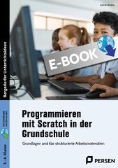 Programmieren lernen mit Scratch: Kleine Spiele und Programme Schritt für Schritt selbst erstellen (5. bis 7. Klasse)