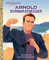 Arnold Schwarzenegger: A Little Golden Book Biography: Murray ...