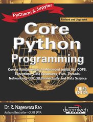 Basic Core Python Programming: A Complete Reference Book to Master Python with Practical Applications (Core Python Programming - R. Nageswara Rao)