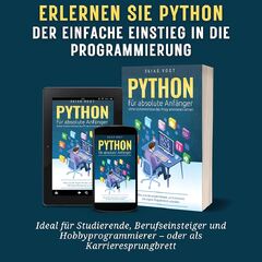 Python für absolute Anfänger – ohne Vorkenntnisse das ...